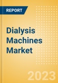 Dialysis Machines Market Size by Segments, Share, Regulatory, Reimbursement, Installed Base and Forecast to 2033- Product Image