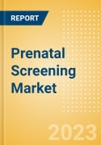 Prenatal Screening Market Size by Segments, Share, Regulatory, Reimbursement, and Forecast to 2033- Product Image