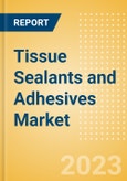 Tissue Sealants and Adhesives Market Size by Segments, Share, Regulatory, Reimbursement, Procedures and Forecast to 2033- Product Image