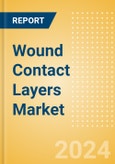 Wound Contact Layers Market Size by Segments, Share, Regulatory, Reimbursement and Forecast to 2033- Product Image