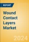 Wound Contact Layers Market Size by Segments, Share, Regulatory, Reimbursement and Forecast to 2033 - Product Image