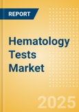 Hematology Tests Market Size by Segments, Share, Regulatory, Reimbursement, and Forecast to 2033- Product Image