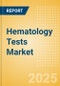 Hematology Tests Market Size by Segments, Share, Regulatory, Reimbursement, and Forecast to 2033 - Product Image