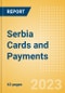 Serbia Cards and Payments - Opportunities and Risks to 2026 - Product Thumbnail Image