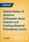 United States of America (USA) Orthopedic Bone Cement and Casting Material Procedures Count by Segments (Bone Cement Procedures and Casting Material Procedures) and Forecast, 2015-2030 - Product Thumbnail Image