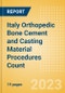 Italy Orthopedic Bone Cement and Casting Material Procedures Count by Segments (Bone Cement Procedures and Casting Material Procedures) and Forecast, 2015-2030 - Product Thumbnail Image