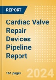 Cardiac Valve Repair Devices Pipeline Report including Stages of Development, Segments, Region and Countries, Regulatory Path and Key Companies, 2023 Update- Product Image