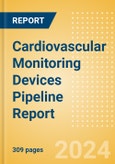 Cardiovascular Monitoring Devices Pipeline Report including Stages of Development, Segments, Region and Countries, Regulatory Path and Key Companies, 2023 Update- Product Image