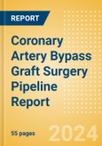 Coronary Artery Bypass Graft Surgery Pipeline Report including Stages of Development, Segments, Region and Countries, Regulatory Path and Key Companies, 2023 Update- Product Image