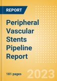 Peripheral Vascular Stents Pipeline Report including Stages of Development, Segments, Region and Countries, Regulatory Path and Key Companies, 2023 Update- Product Image