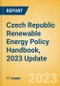 Czech Republic Renewable Energy Policy Handbook, 2023 Update - Product Image