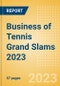 Business of Tennis Grand Slams 2023 - Property Profile, Sponsorship and Media Landscape - Product Thumbnail Image