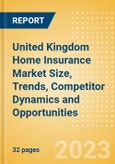 United Kingdom (UK) Home Insurance (Mid-Net-Worth and High-Net-Worth) Market Size, Trends, Competitor Dynamics and Opportunities- Product Image
