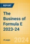 The Business of Formula E 2023-24 - Product Image