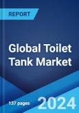 Global Toilet Tank Market Report by Material, Mount Type, Operation, Distribution Channel, Application, and Region 2024-2032- Product Image