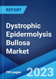 Dystrophic Epidermolysis Bullosa Market: Epidemiology, Industry Trends, Share, Size, Growth, Opportunity and Forecast 2023-2033- Product Image