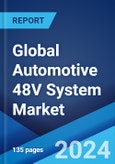 Global Automotive 48V System Market by Architecture, Vehicle Class, and Region 2024-2032- Product Image