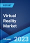 Virtual Reality Market: Global Industry Trends, Share, Size, Growth, Opportunity and Forecast 2023-2028 - Product Image
