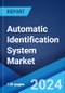 Automatic Identification System Market: Global Industry Trends, Share, Size, Growth, Opportunity and Forecast 2023-2028 - Product Thumbnail Image