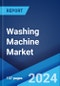 Washing Machine Market: Global Industry Trends, Share, Size, Growth, Opportunity and Forecast 2023-2028 - Product Thumbnail Image