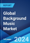 Global Background Music Market by Type, Application, and Region 2024-2032- Product Image