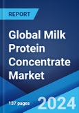 Global Milk Protein Concentrate Market Report by Nature, Form, Concentration, Application, Distribution Channel, and Region 2024-2032- Product Image