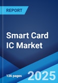 Smart Card IC Market by Type, Interface, Architecture Type, Application, End Use Industry, and Region 2023-2028- Product Image