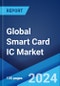 Global Smart Card IC Market Report by Type, Interface, Architecture Type, Application, End Use Industry, and Region 2024-2032 - Product Image