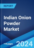 Indian Onion Powder Market Report by End-Use Sector (Commercial, Residential), Application (Food Processing, Healthcare), Packaging (Bulk Packaging, Pouches), and Region 2024-2032- Product Image
