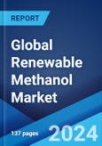 Global Renewable Methanol Market Report by Feedstock, Application, End Use Industry, and Region 2024-2032- Product Image