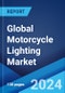 Global Motorcycle Lighting Market by Product, Application, Sales Channel, and Region 2024-2032 - Product Image