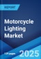 Motorcycle Lighting Market by Product (Light-Emitting Diode Lamps, Halogen Lamps, Discharge Gas Lamps, Incandescent Lamps, Xenon Lamps), Application, Sales Channel (Original Equipment Manufacturers, Aftermarket), and Region 2023-2028 - Product Thumbnail Image