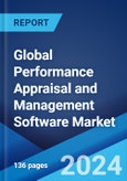 Global Performance Appraisal and Management Software Market by Type, Deployment Mode, Organization Size, Industry Vertical, and Region 2024-2032- Product Image