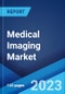 Medical Imaging Market: Global Industry Trends, Share, Size, Growth, Opportunity and Forecast 2023-2028 - Product Thumbnail Image
