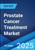 Prostate Cancer Treatment Market: Global Industry Trends, Share, Size, Growth, Opportunity and Forecast 2023-2028- Product Image