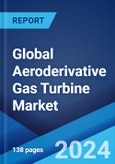 Global Aeroderivative Gas Turbine Market by Capacity, Technology, Application, and Region 2024-2032- Product Image