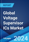 Global Voltage Supervisor ICs Market by Type, Application, and Region 2024-2032- Product Image