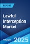 Lawful Interception Market: Global Industry Trends, Share, Size, Growth, Opportunity and Forecast 2023-2028 - Product Thumbnail Image