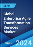Global Enterprise Agile Transformation Services Market by Methodology, Service Type, Organization Size, Industry Vertical, and Region 2024-2032- Product Image