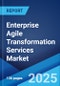 Enterprise Agile Transformation Services Market by Methodology, Service Type, Organization Size, Industry Vertical, and Region 2023-2028 - Product Thumbnail Image