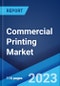 Commercial Printing Market: Global Industry Trends, Share, Size, Growth, Opportunity and Forecast 2023-2028 - Product Image