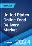 United States Online Food Delivery Market Report by Platform Type, Business Model, Payment Method, and Region 2024-2032- Product Image