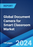 Global Document Camera for Smart Classroom Market by Type, Application, and Region 2024-2032- Product Image