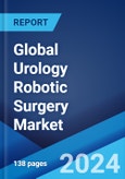 Global Urology Robotic Surgery Market Report by Component, Application, and Region 2024-2032- Product Image