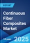 Continuous Fiber Composites Market by Resin Type, Product Type, Reinforcement Type, Industry Vertical, and Region 2023-2028 - Product Thumbnail Image