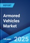 Armored Vehicles Market: Global Industry Trends, Share, Size, Growth, Opportunity and Forecast 2023-2028 - Product Thumbnail Image