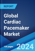Global Cardiac Pacemaker Market by Type, Technology, Indication, End User, and Region 2024-2032- Product Image