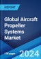 Global Aircraft Propeller Systems Market Report by Type, Product, Component, Platform, Engine, End Use, and Region 2024-2032 - Product Thumbnail Image