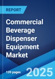 Commercial Beverage Dispenser Equipment Market by Technology, Beverage Type, Material, Dispenser Type, End User, and Region 2023-2028- Product Image