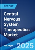 Central Nervous System Therapeutics Market Report by Disease, Application, and Region 2025-2033- Product Image